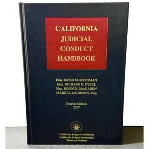 California Judicial Conduct Handbook 4th Edition 2017 Hardcover Law Reference